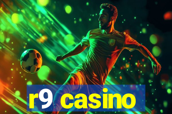 r9 casino